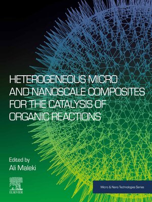 cover image of Heterogeneous Micro and Nanoscale Composites for the Catalysis of Organic Reactions